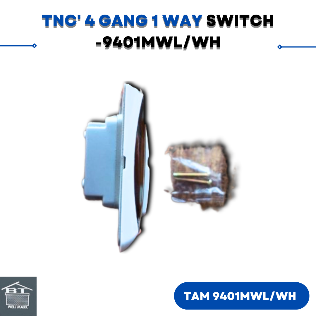 TNC' 4 GANG 1 WAY SWITCH -9401MWL/WH(2L,M)